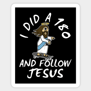 Christian Skateboarder, I Did A 180 And Follow Jesus Sticker